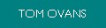 TOM OVANS