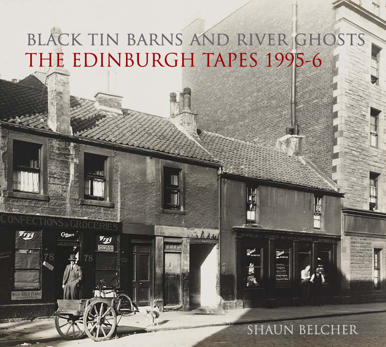 The Edinburgh Tapes Volume 1: Black Tin Barns released today